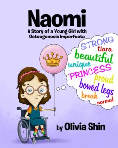 A photo of the cover of Liv Shin's book, “Naomi: A Story of a Young Girl with Osteogenesis Imperfecta."