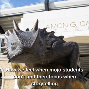 Photo of a horned frog status outside Amon G. Carter stadium. Text: How we feel when mojo students don't find their focus when storytelling.