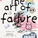 Poster for The He(art) of Failure, an art exhibition featuring childlike doodles and colorful scribbles on a light background. Large hand-drawn black text reads, "the art of failure." The design includes a rainbow, skull, devil face, bird, spiral, strawberry, and abstract crayon and marker scribbles, emphasizing creativity, imperfection, and playfulness. Event details at the bottom read: "August 8–9. Opening Reception, 5 p.m. | Aug. 8." The logo for The Pool: A Near Southside Arts Space appears in the lower-right corner.