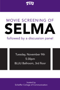 A flyer advertising the film screening of "Selma" taking place Tuesday, Nov. 9 in the BLUU Ballroom at TCU.