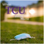 Podcast art for "When TCU Went Home" 